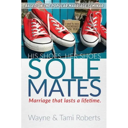Sole Mates: Marriage that Last a Lifetime - Paperback