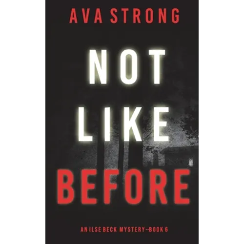 Not Like Before (An Ilse Beck FBI Suspense Thriller-Book 6) - Hardcover