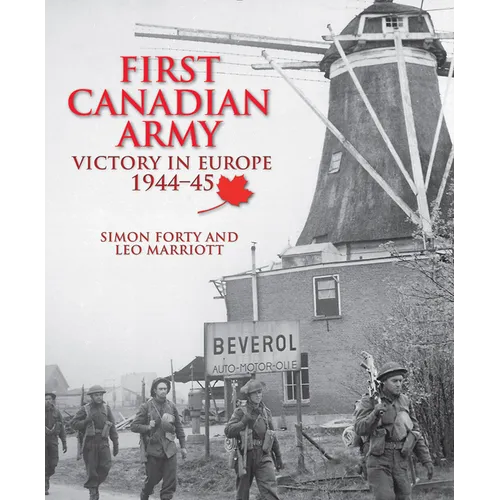 First Canadian Army: Victory in Europe 1944-45 - Paperback