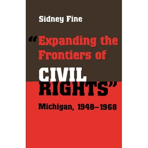 Expanding the Frontiers of Civil Rights: Michigan, 1948-1968 - Paperback