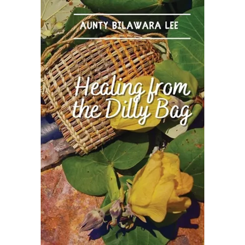 Healing from the Dilly Bag - Paperback
