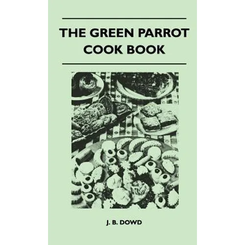 The Green Parrot Cook Book - Hardcover
