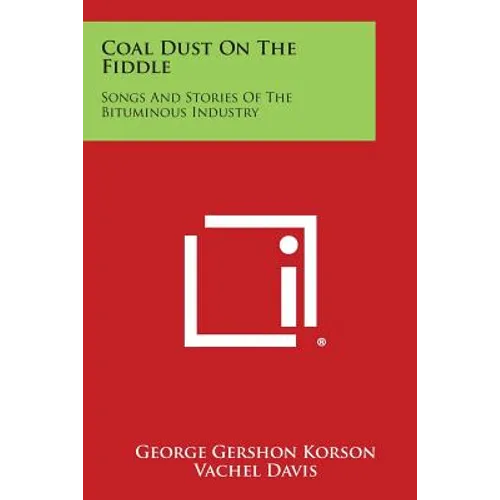 Coal Dust on the Fiddle: Songs and Stories of the Bituminous Industry - Paperback