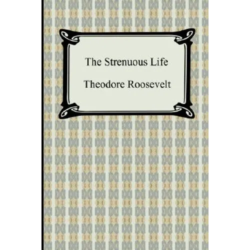 The Strenuous Life - Paperback