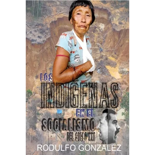 Los Indígenas en el Socialismo del Siglo XXI - Paperback