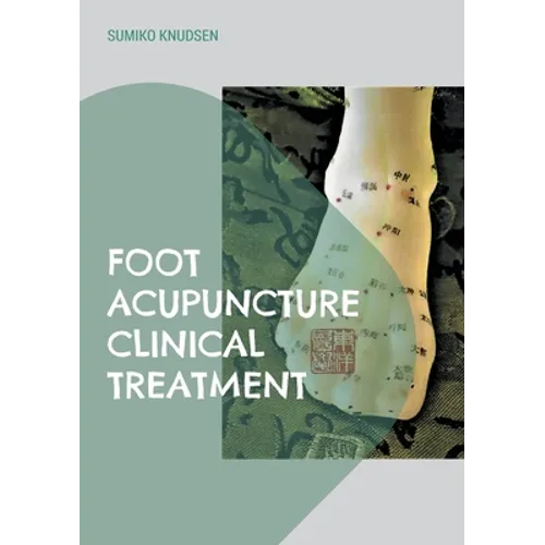 Foot Acupuncture Clinical Treatment - Paperback