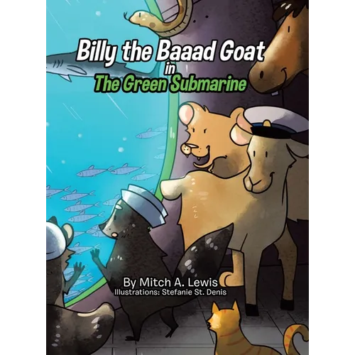 Billy the Baaad Goat: The Green Submarine - Hardcover
