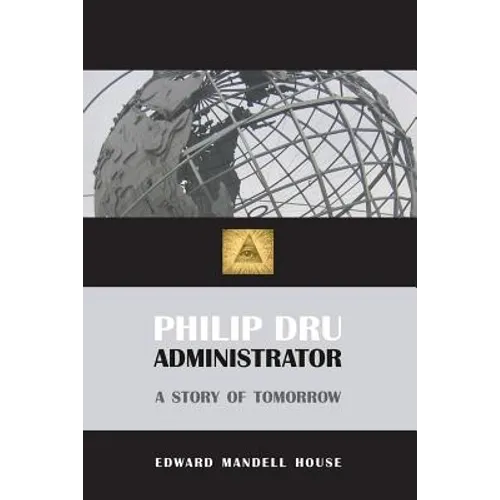 Philip Dru, Administrator - Paperback