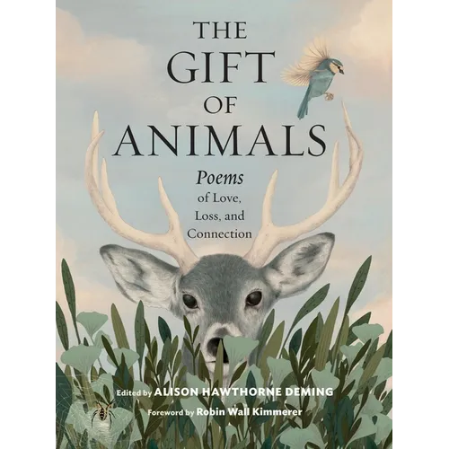 The Gift of Animals: Poems of Love, Loss, and Connection - Hardcover