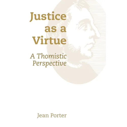 Justice as a Virtue: A Thomistic Perspective - Paperback