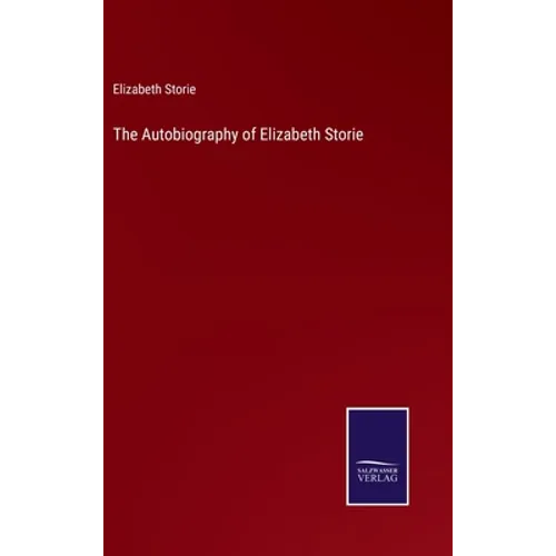 The Autobiography of Elizabeth Storie - Hardcover