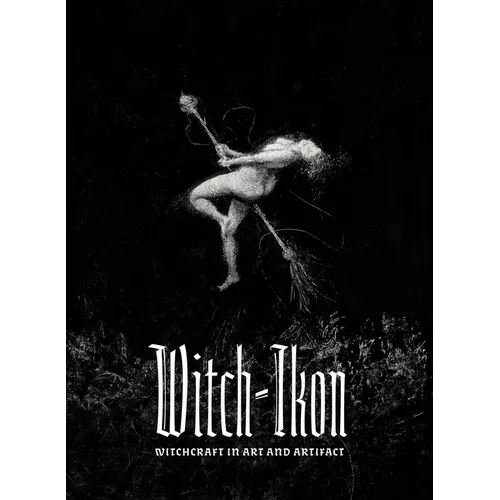 Witch-Ikon: Witchcraft in Art and Artifact - Paperback