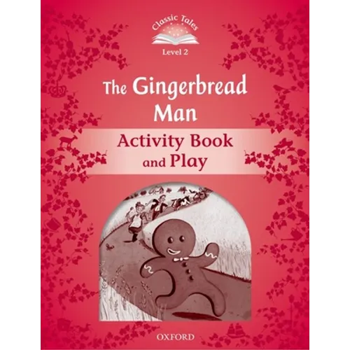 Classic Tales Second Edition the Gingerbread Man Activity Book & Play - Paperback
