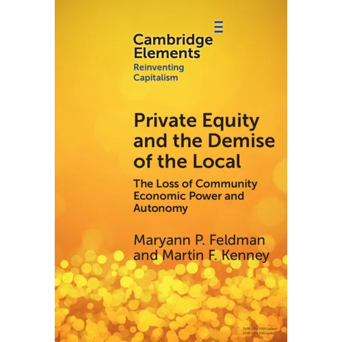 Private Equity and the Demise of the Local - Hardcover