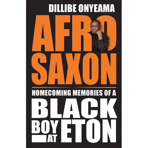 Afro-Saxon: Homecoming Memories of a Black Boy at Eton - Paperback