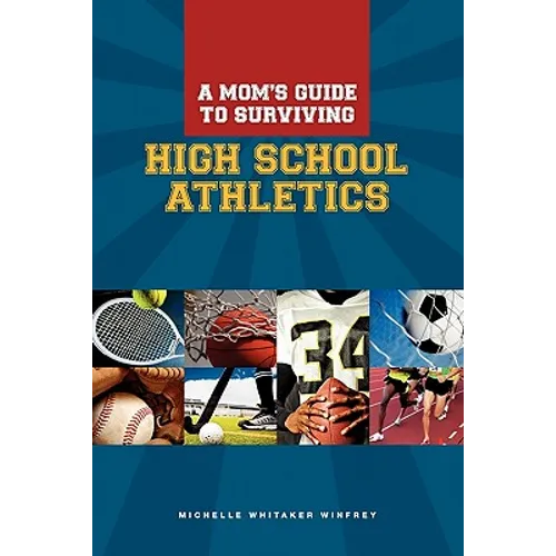 A Moms Guide to Surviving High School Athletics - Paperback