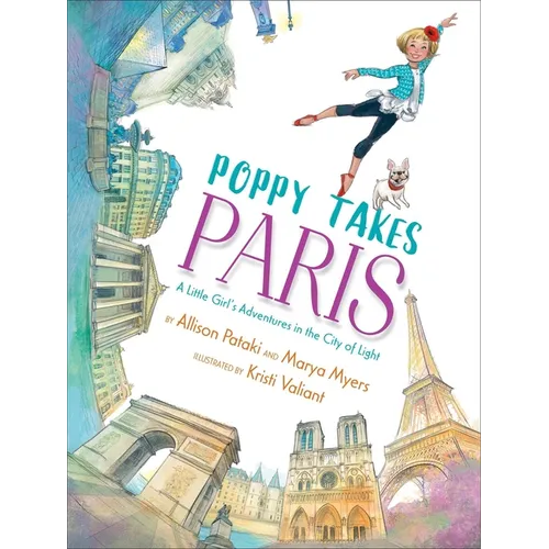 Poppy Takes Paris: A Little Girl's Adventures in the City of Light - Hardcover