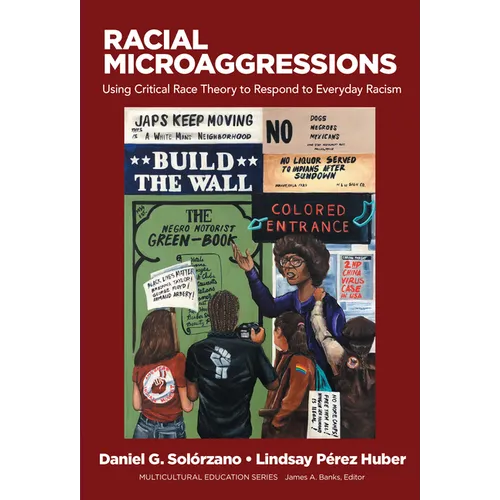 Racial Microaggressions: Using Critical Race Theory to Respond to Everyday Racism - Paperback