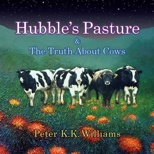 Hubble's Pasture & The Truth About Cows - Paperback