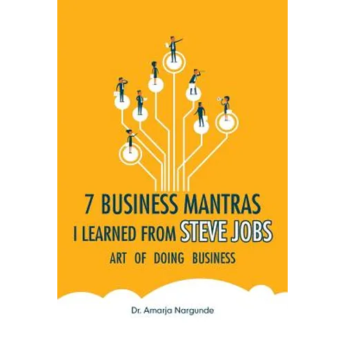 Art of Doing Business: 7 Business Mantras I Learned from Steve Jobs - Paperback