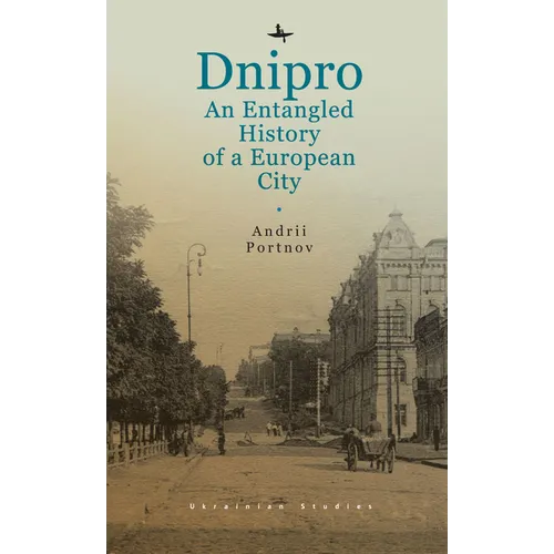 Dnipro: An Entangled History of a European City - Paperback