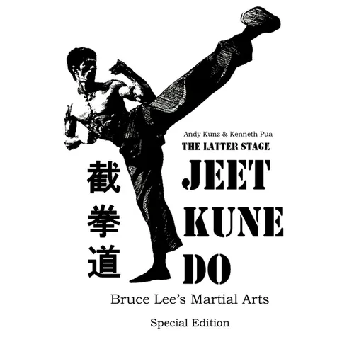 The Latter Stage Jeet Kune Do Bruce Lee's Martial Arts Special Edition - Paperback