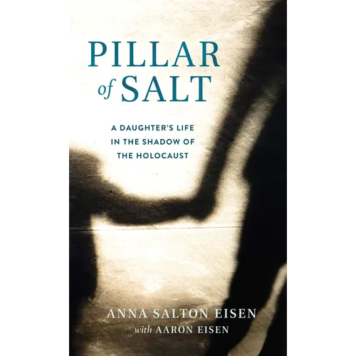 Pillar of Salt: A Daughter's Life in the Shadow of the Holocaust - Paperback