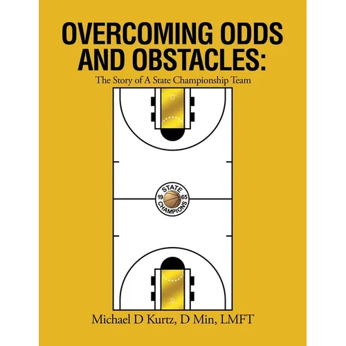Overcoming Odds and Obstacles: The Story of A State Championship Team - Paperback