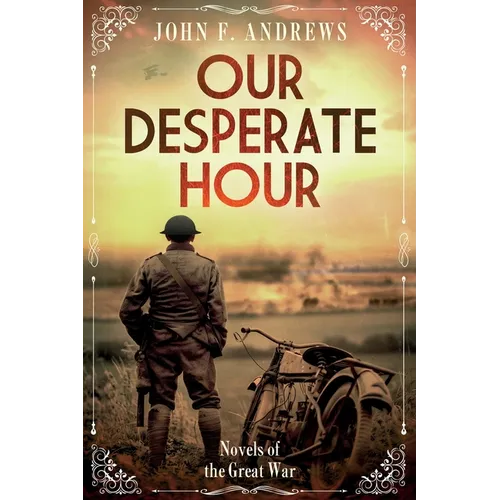 Our Desperate Hour - Novels of the Great War - Paperback