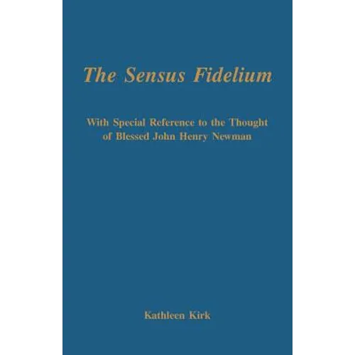 The Sensus Fidelium with Special Reference to the Thought of John Henry Newman - Paperback