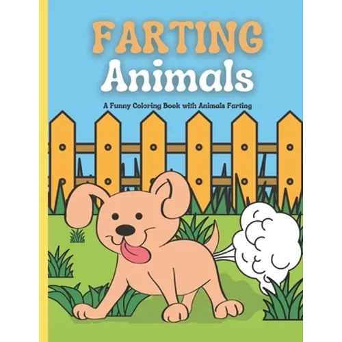 Farting Animals Coloring Book: Animal Farts Coloring Book for Kids and Adults: A Funny Coloring Book with Animals Farting - Paperback