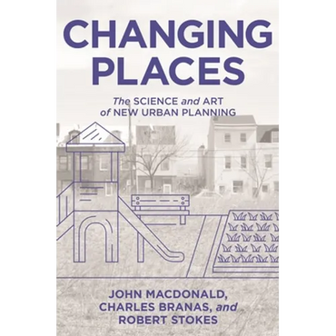 Changing Places: The Science and Art of New Urban Planning - Hardcover