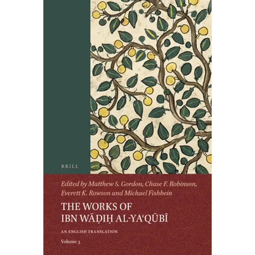 The Works of Ibn Wāḍiḥ Al-Yaʿqūbī (Volume 3): An English Translation - Paperback