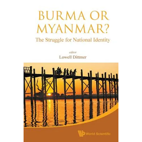 Burma or Myanmar? the Struggle for National Identity - Paperback