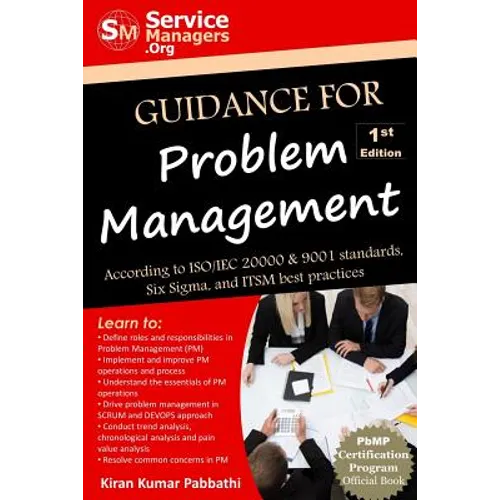Guidance for Problem Management: According to ISO/IEC 20000 & 9001 Standards, Six Sigma and ITSM Best Practices - Paperback