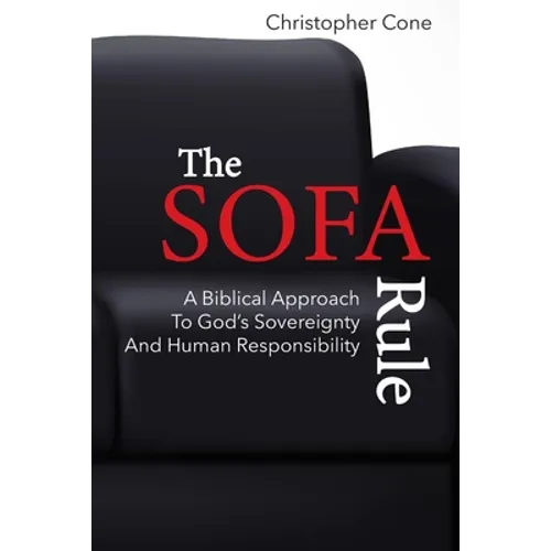 The Sofa Rule: A Biblical Approach to God's Sovereignty and Human Responsibility - Paperback