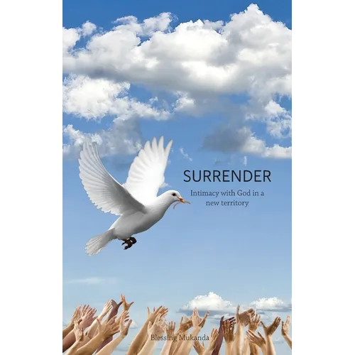 Surrender: Intimacy with God in a new territory - Paperback