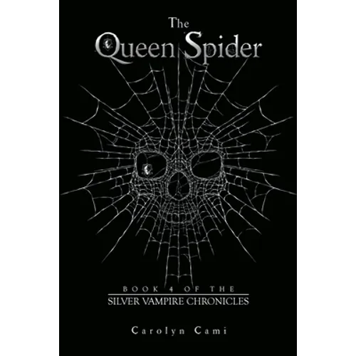 The Queen Spider: Book 4 of the Silver Vampire Chronicles - Paperback