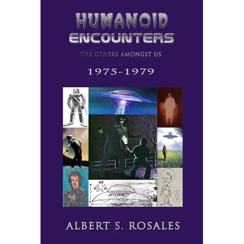 Humanoid Encounters 1975-1979: The Others amongst Us - Paperback