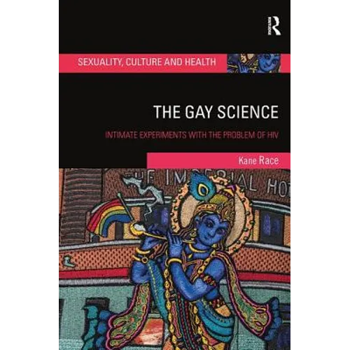 The Gay Science: Intimate Experiments with the Problem of HIV - Paperback
