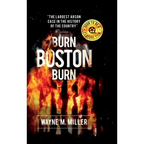 Burn Boston Burn: The Largest Arson Case in the History of the Country' - Hardcover