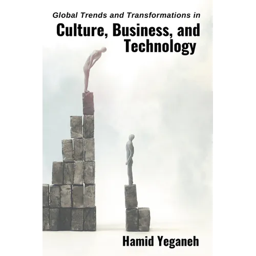 Global Trends and Transformations in Culture, Business, and Technology - Paperback