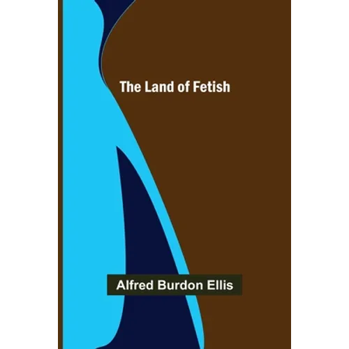 The Land of Fetish - Paperback