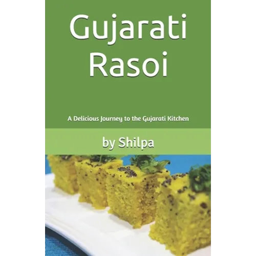 Gujarati Rasoi: A Delicious Journey to the Gujarati Kitchen - Paperback