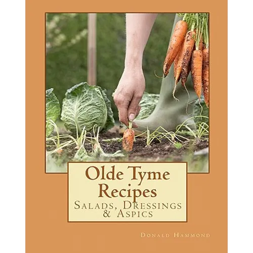 Olde Tyme Recipes: Salads, Dressings & Aspics - Paperback