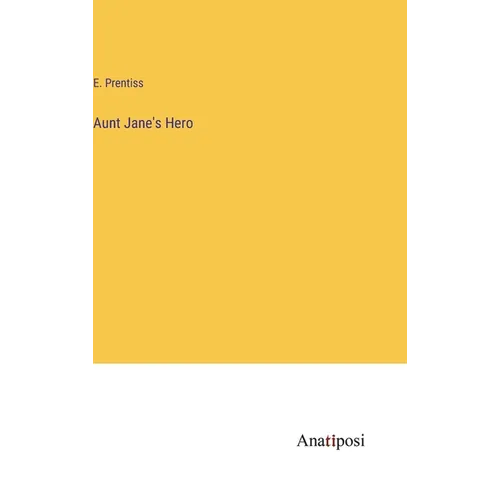 Aunt Jane's Hero - Hardcover