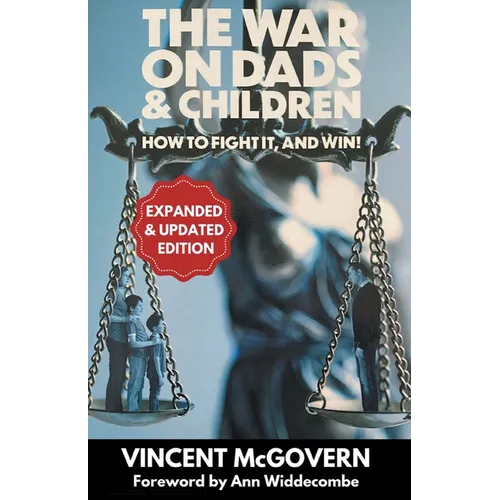 The War on Dads and Children: how to fight it, and win - Paperback