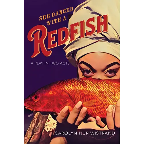 She Danced with a Redfish: A Play in Two Acts - Paperback