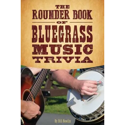 The Rounder Book of Bluegrass Music Trivia - Paperback