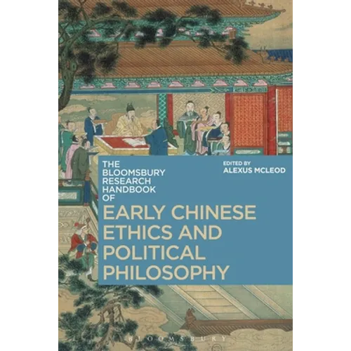 The Bloomsbury Research Handbook of Early Chinese Ethics and Political Philosophy - Paperback